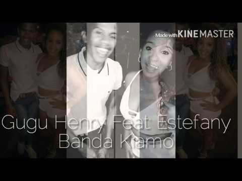 Gugu Henry Feat:Estefany(Banda Kiamo)