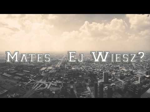 Mates -  Ej Wiesz?