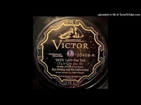 Ben Pollack And His Californians / Coon-Sanders Orchestra ‎– 'Deed I Do (1927)