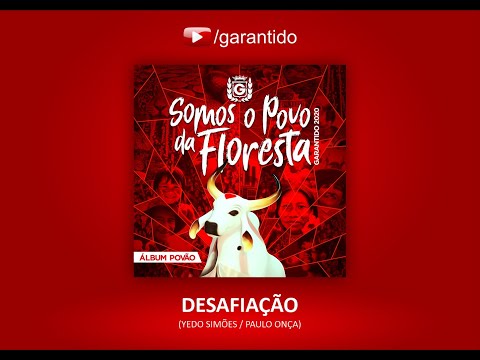 DESAFIAÇÃO - CD BOI GARANTIDO 2020 - Somos o Povo da Floresta (Álbum Povão)
