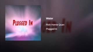 Rich Homie Quan-Water