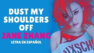 Jane Zhang (张靓颖) Dust My Shoulders Off /Sub Español/Sub English