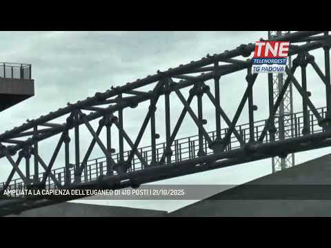 AMPLIATA LA CAPIENZA DELL'EUGANEO DI 410 POSTI | 21/10/2025