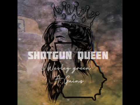 Shotgun Queen - Wesley Green Ft. Gainz