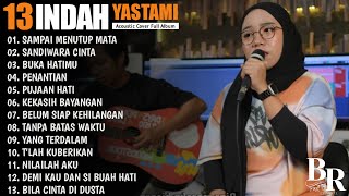 Download lagu SAMPAI MENUTUP MATA - SANDIWARA CINTA || INDAH YASTAMI FULL ALBUM || COVER AKUSTIK TERBARU 2025 mp3 Download lagu SAMPAI MENUTUP MATA - SANDIWARA CINTA || INDAH YASTAMI FULL ALBUM || COVER AKUSTIK TERBARU 2025 mp3