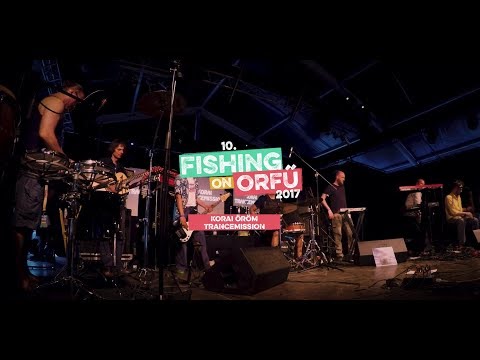 Korai Öröm Trancemission - Fishing on Orfű 2017 (Teljes koncert)