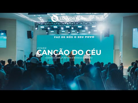CANÇÃO DO CÉU | Gabriela Rocha e Jéssica Augusto | Louvor BURN
