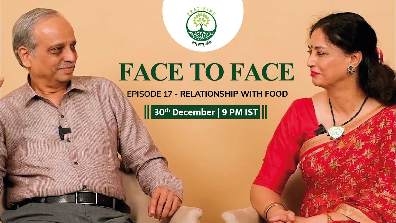 Episode 17 -  Relationship With Food - Face to Face by Pratibimb Charitable Trust #pratibimblife