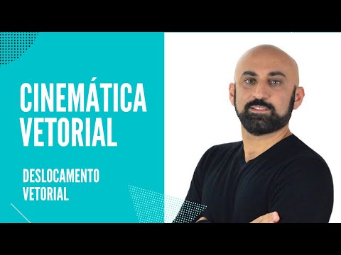 Cinemática Vetorial -  Deslocamento Vetorial