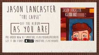 Jason Lancaster "The Cause" (Track 11)