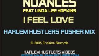 Nuances - I Feel Love (Harlem Hustlers Pusher Mix)