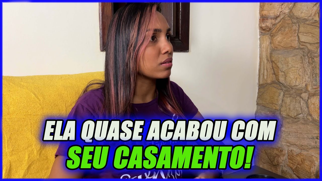 Ela Quase Acabou Com Seu Casamento!