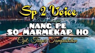 Download lagu NANG PE SO MARMEKAP HO | SP 2 VOICE ( LIRIK LAGU ) CIPT.TAGOR TAMPUBOLON | LAGU BATAK TERBARU mp3 Download lagu NANG PE SO MARMEKAP HO | SP 2 VOICE ( LIRIK LAGU ) CIPT.TAGOR TAMPUBOLON | LAGU BATAK TERBARU mp3