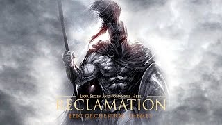 RECLAMATION - Epic Powerful Music Mix | Heroic Hybrid Music