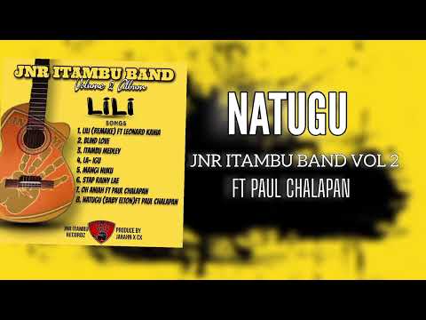 Natugu _Jnr Itambu band vol 2 ft Paul Chalapan