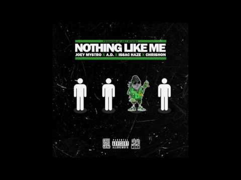 Nothin' Like Me [Prod. By Joey Mystro] - A.D. x Issac Haze x Chrishon x Joey Mystro