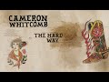 Cameron Whitcomb - The Hard Way (Official Lyric Video)