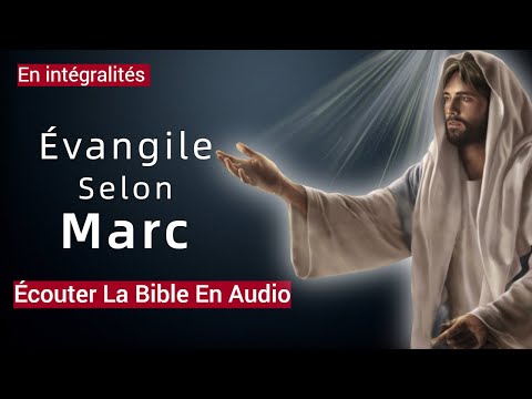 L'évangile Selon Marc : « Nouveau Testament » | La Sainte Bible En Audio VF