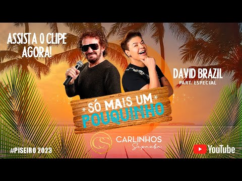 Carlinhos Sipauba - Só mais um pouquinho (Part. especial: David Brazil)