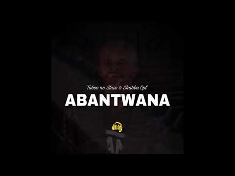 Taboo no Sliiso & Shabba CPT - Abantwana