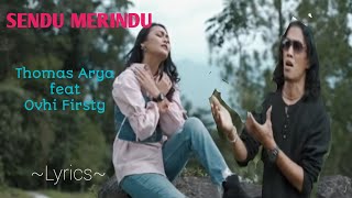 Download lagu SENDU MERINDU || THOMAS ARYA feat OVHI FIRSTY || LYRICS @niakurniawati1413 mp3