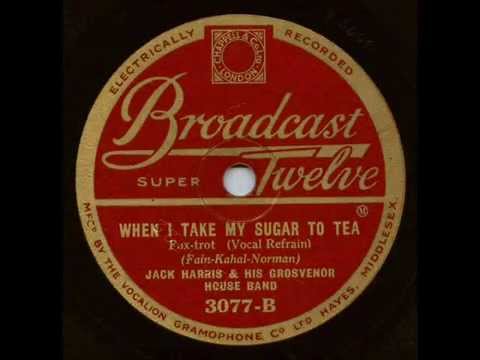 Jack Harris And His Band, When I Take My Sugar To Tea