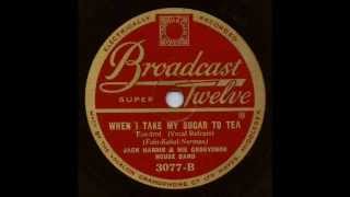 Jack Harris And His Band, When I Take My Sugar To Tea