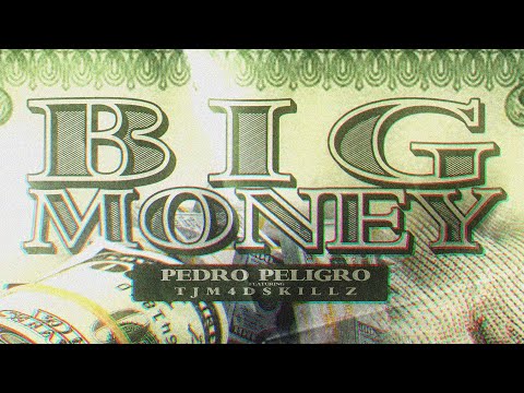 Pedro Peligro - "BIG MONEY" feat. TJM4DSkillz (prod. by Mydas Morris)