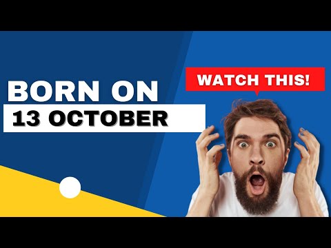 Born on the 13th of October | This is the SECRET OF YOU | Happy Birthday
