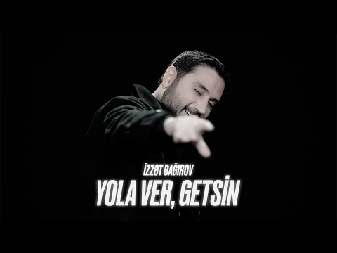 İzzət Bağırov — Yola Ver Getsin (Rəsmi Musiqi Videosu)