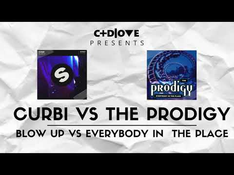 Curbi vs. The Prodigy -  Blow up vs. Everybody In  the place (Ctdlove Mashup)