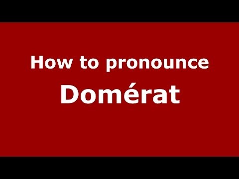 How to pronounce Domérat (French/France) - PronounceNames.com