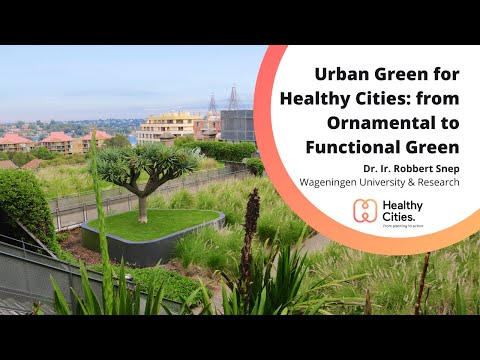 Urban Green for Healthy Cities: from Ornamental to Functional Green