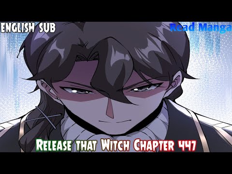 【《R.T.W》】Release that Witch Chapter 447 | test center carrier | English Sub
