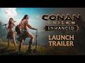Conan Exiles Enhanced Launch Trailer
