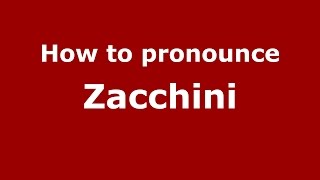 How to pronounce Zacchini