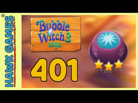 Bubble Witch 3 Saga Level 401 (Clear All Bubbles) - 3 Stars Walkthrough, No Boosters