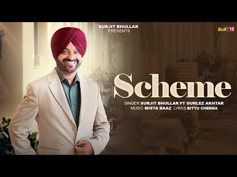Scheme | Surjit Bhullar | Gurlez Akhtar | Bittu Cheema | Mista Baaz | Latest Punjabi Songs 2026