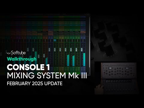 Console 1 Mixing System Mk III: February 2025 Update – Softube