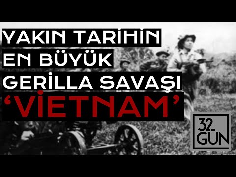 Yakın Tarihin En Büyük Gerilla Savaşı "VİETNAM" | 32.Gün Arşivi