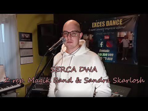ZESPÓŁ EXCES DANCE - SERCA DWA [COVER 2021 Z REP.  MAGIK BAND & SANDRA SKARLOSH]