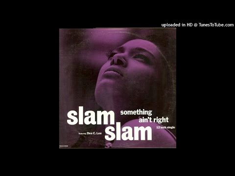 Slam Slam Feat. Dee C. Lee - Something Ain't Right (Slammin' Club Mix)