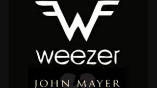 Waiting Ain&#39;t So (Weezer vs. John Mayer)[Grave Danger Mashup]