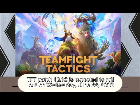 TFT patch 12.12 Update