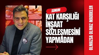 Kat Karşılığı İnşaat Sözleşmelerinde Dikkat Edilecek Hususlar:Detaylı Bir İncele