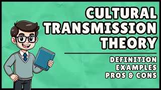 What is Cultural Transmission Theory? (Easiest Explanation)