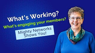 What’s working in your online community? What are members engaging with? Mighty Networks shows you!
