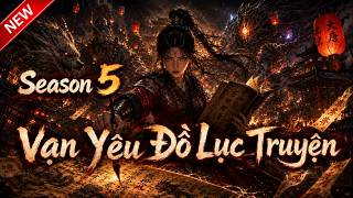( FULL ) Season 5 : Vạn Yêu Đồ Lục Truyện | Means Review