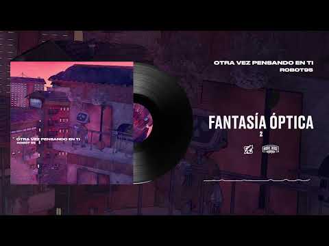04. Robot95 - FANTASÍA ÓPTICA 2
