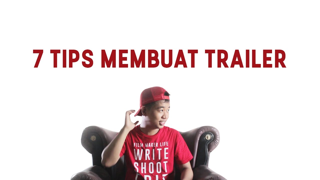 7 Tips Membuat Trailer Film